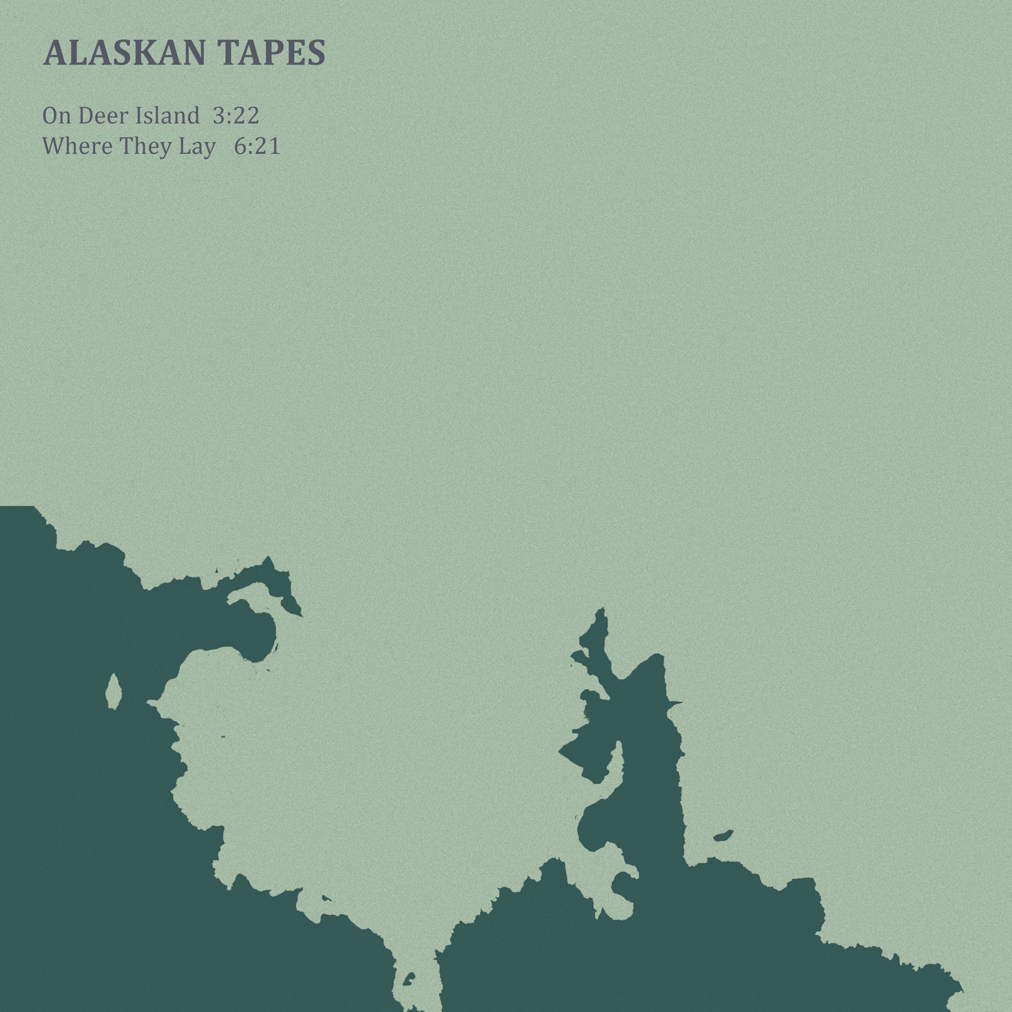 Alaskan Tapes - On Deer Island