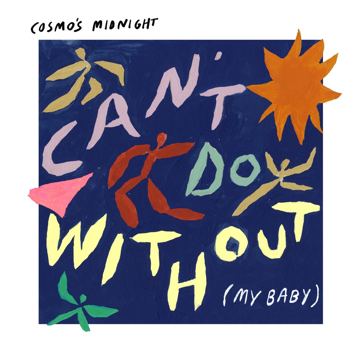 Cosmos Midnight - Cant Do Without (My Baby)
