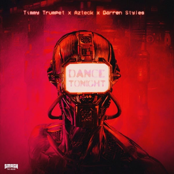 Timmy Trumpet, Azteck & Darren Styles - Dance Tonight
