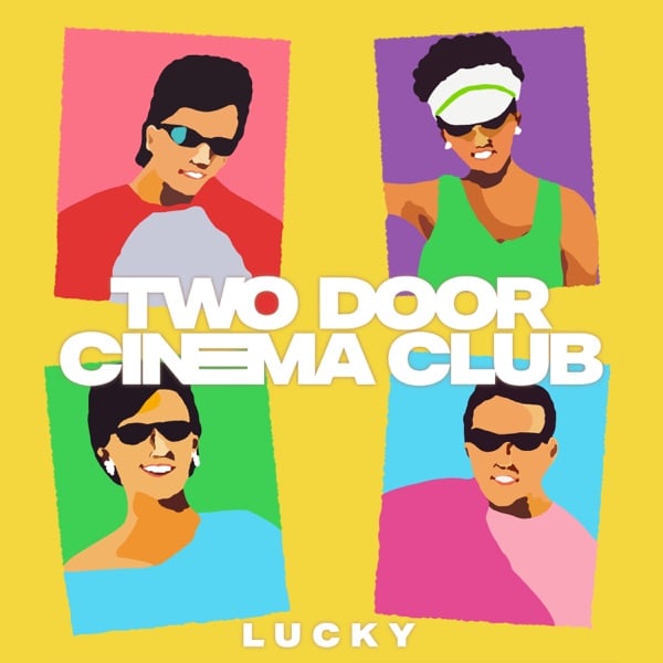 Two Door Cinema Club - Lucky